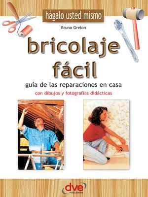 cover image of Bricolaje fácil. Guía de las reparaciones en casa
